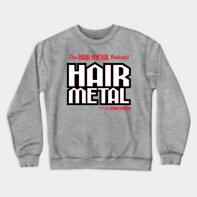 Hair Metal Heavy Black Crewneck Sweatshirt by Fandom Podcast Network